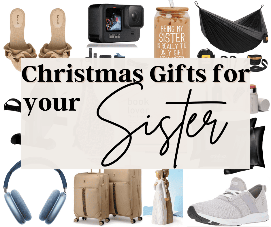 50+ Christmas Gifts For Every Type Of Sister